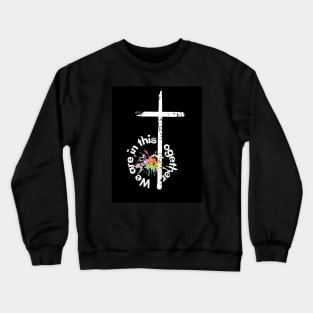 We are in this together Crewneck Sweatshirt